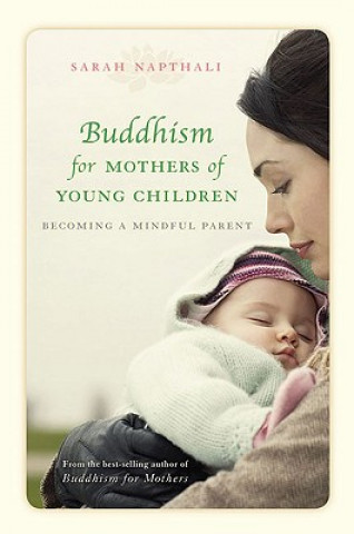 Könyv Buddhism for Mothers of Young Children Sarah Napthali