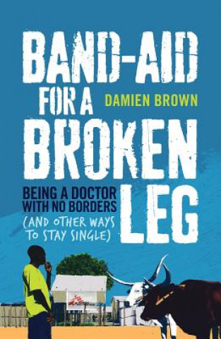 Book Band-Aid for a Broken Leg Damien Brown