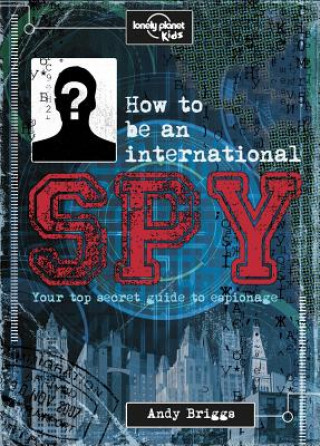 Book How to Be an International Spy Andy Briggs