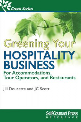 Könyv Greening Your Hospitality Business Jill Doucette