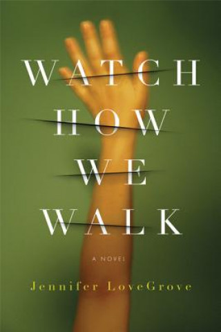 Könyv Watch How We Walk Jennifer Lovegrove