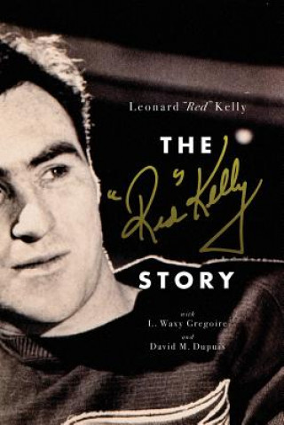 Kniha The Red Kelly Story Leonard Red Kelly
