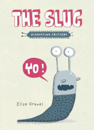 Könyv The Slug Elise Gravel