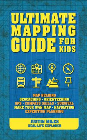 Książka Ultimate Mapping Guide for Kids Justin Miles