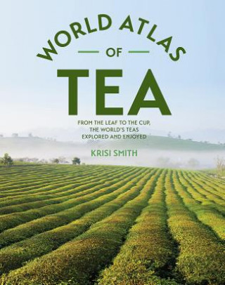 Книга The World Atlas of Tea Krisi Smith