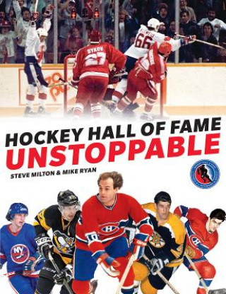 Kniha Hockey Hall of Fame Unstoppable Steve Milton
