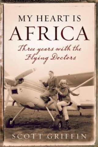 Könyv My Heart Is Africa Scott Griffin