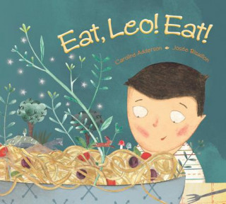 Kniha Eat, Leo! Eat! Caroline Adderson