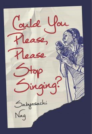 Книга Could You Please, Please Stop Singing? Sabyasachi Nag