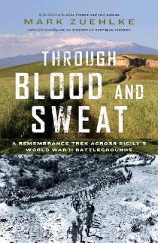 Kniha Through Blood and Sweat Mark Zuehlke