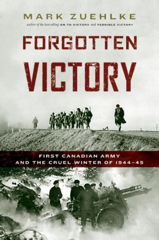 Kniha Forgotten Victory Mark Zuehlke