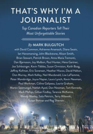 Könyv That's Why I'm a Journalist Mark Bulgutch