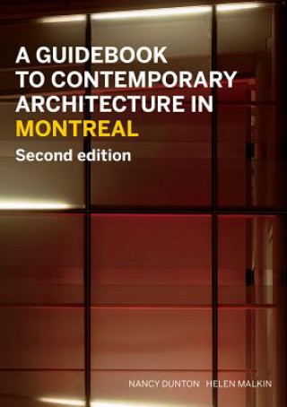 Carte Guidebook to Contemporary Architecture in Montreal Nancy Dunton