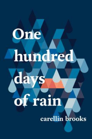 Carte One Hundred Days of Rain Carellin Brooks