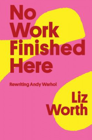 Βιβλίο No Work Finished Here Liz Worth