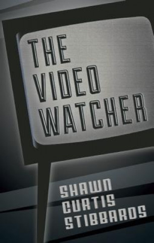 Kniha Video Watcher Shawn Curtis Stibbards