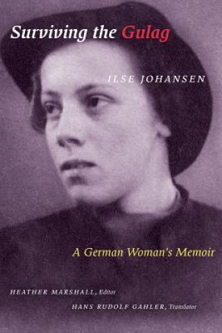 Kniha Surviving the Gulag Ilse Johansen