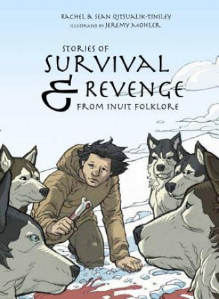 Carte Stories of Survival and Revenge Rachel Qitsualik-tinsley