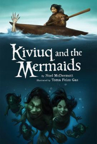 Kniha Kiviuq and the Mermaids Toma Feizo Gas