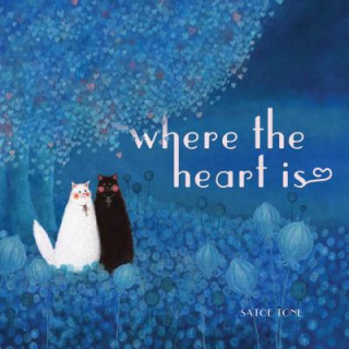 Kniha Where The Heart Is Satoe Tone