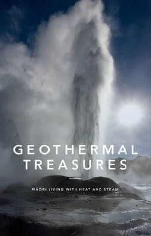 Knjiga Geothermal Treasures Huia Publishers