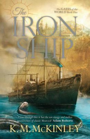Kniha The Iron Ship K. M. McKinley