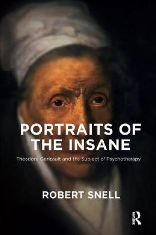 Buch Portraits of the Insane Robert Snell