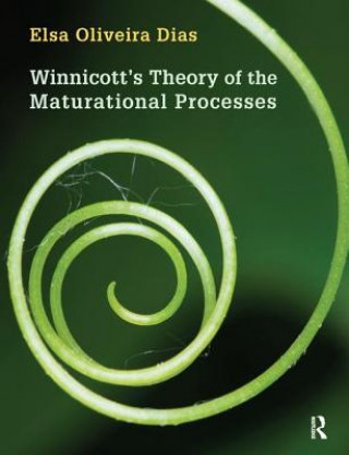 Kniha Winnicott's Theory of the Maturational Processes Elsa Oliveira Dias
