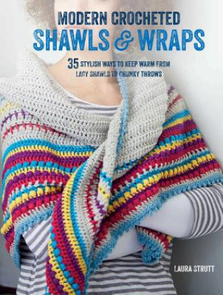 Kniha Modern Crocheted Shawls & Wraps Laura Strutt