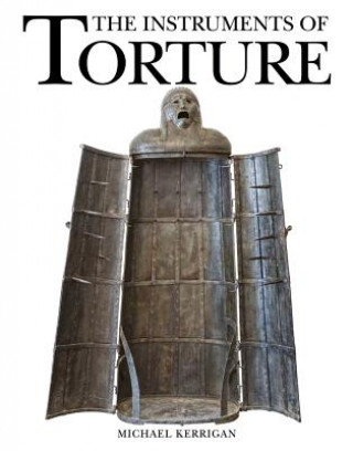Könyv Instruments of Torture Michael Kerrigan
