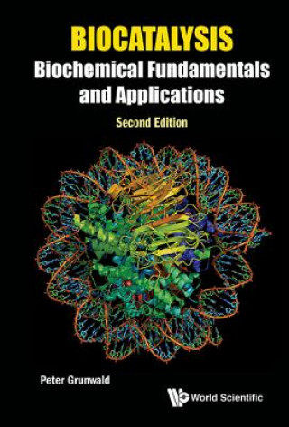 Kniha Biocatalysis: Biochemical Fundamentals And Applications Peter Grunwald