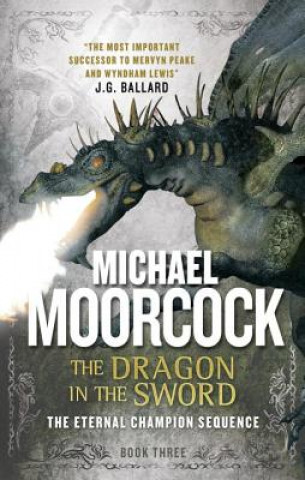 Carte The Dragon in the Sword Michael Moorcock
