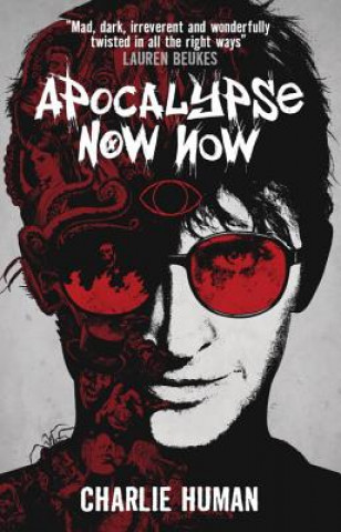 Kniha Apocalypse Now Now Charlie Human