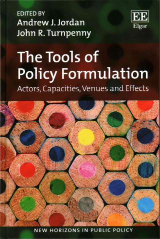 Kniha Tools of Policy Formulation - Actors, Capacities, Venues and Effects Andrew J. Jordan