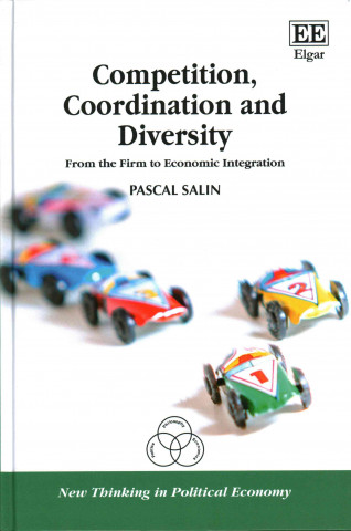 Carte Competition, Coordination and Diversity - From the Firm to Economic Integration Pascal Salin