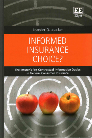 Carte Informed Insurance Choice? - The Insurer's Pre-Contractual Information Duties in General Consumer Insurance Leander D. Loacker