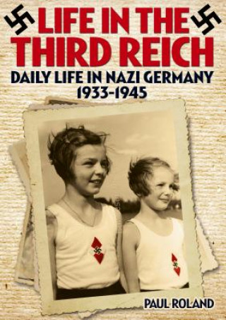 Книга Life in the Third Reich Paul Roland