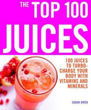 Kniha The Top 100 Juices Sarah Owen