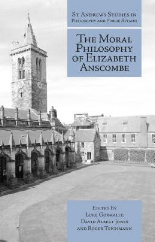 Carte Moral Philosophy of Elizabeth Anscombe Luke Gormally