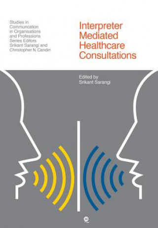 Kniha Interpreter Mediated Healthcare Consultations Srikant Sarangi