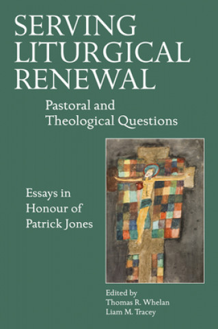 Könyv Serving Liturgical Renewal Thomas R. Whelan