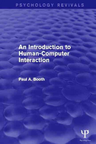 Carte Introduction to Human-Computer Interaction (Psychology Revivals) Paul A. Booth