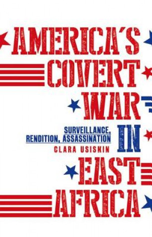 Książka America's Covert War in East Africa Clara Usiskin