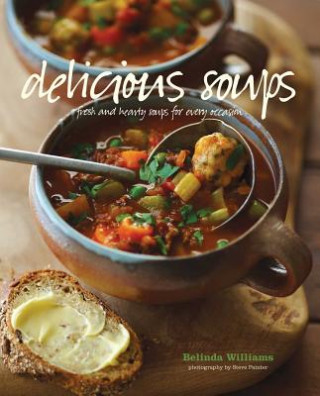 Kniha Delicious Soups Belinda Williams