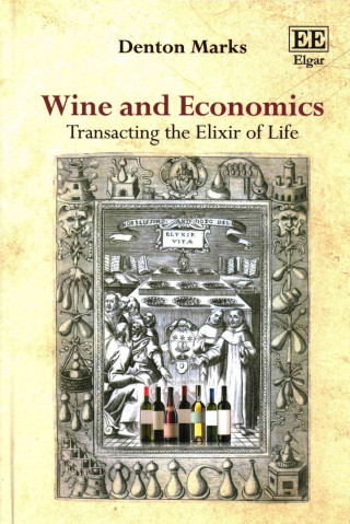 Carte Wine and Economics - Transacting the Elixir of Life Denton Marks