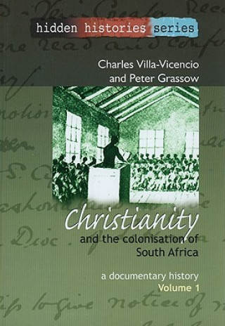 Carte Christianity and the Colonisation of South Africa, 1487-1883 v. 1 Peter Grassow
