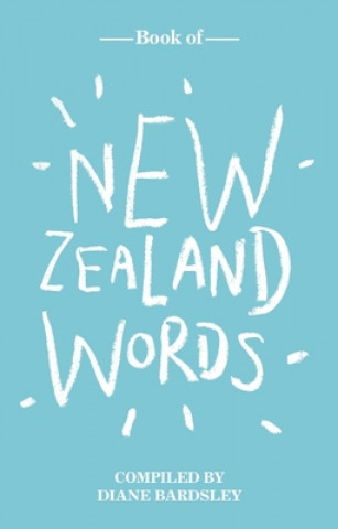 Kniha Book of New Zealand Words Dianne Bardsley