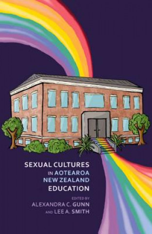 Kniha Sexual Cultures in Aotearoa NZ Education Alexandra C. Gunn
