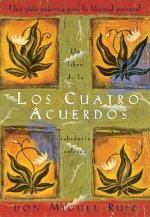 Könyv Los Cuatro Acuerdos / The Four Agreements Miguel Ruiz