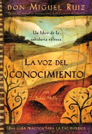 Книга La Voz Del Conocimiento / The Voice of Knowledge Don Miguel Ruiz